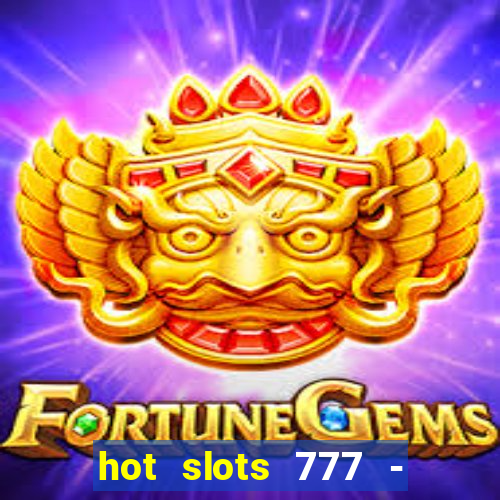 hot slots 777 - slot machines