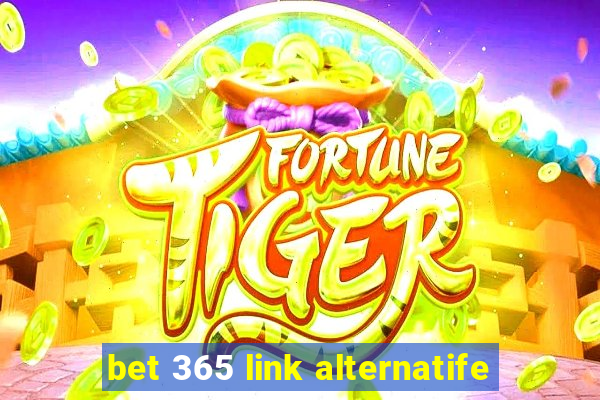 bet 365 link alternatife