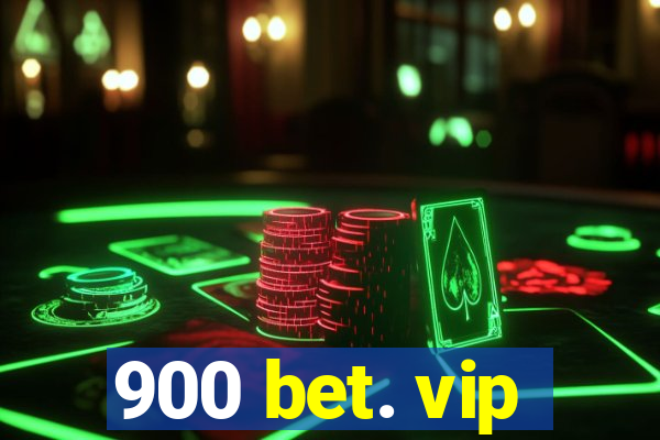 900 bet. vip