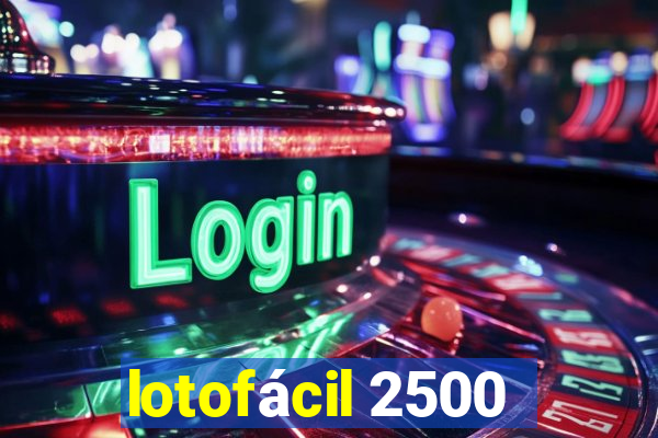 lotofácil 2500