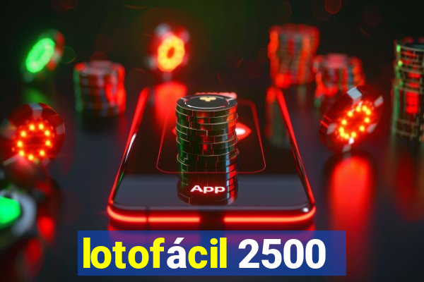 lotofácil 2500