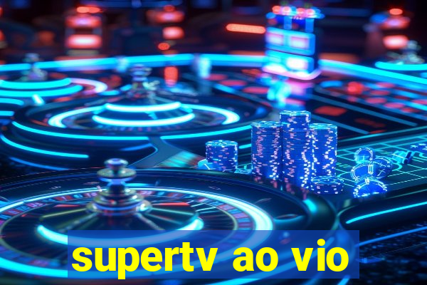 supertv ao vio