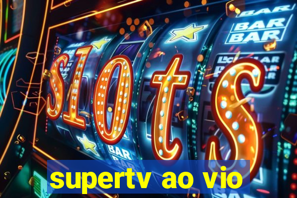 supertv ao vio