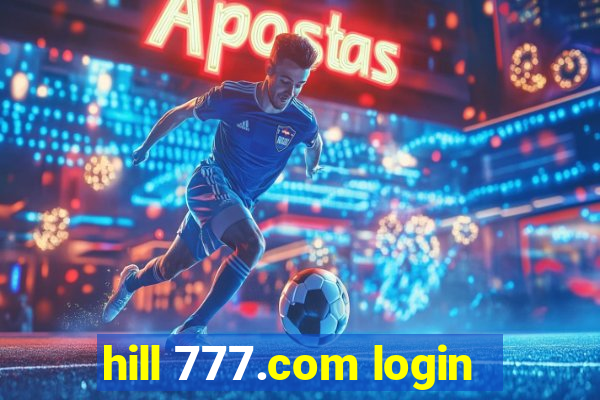 hill 777.com login