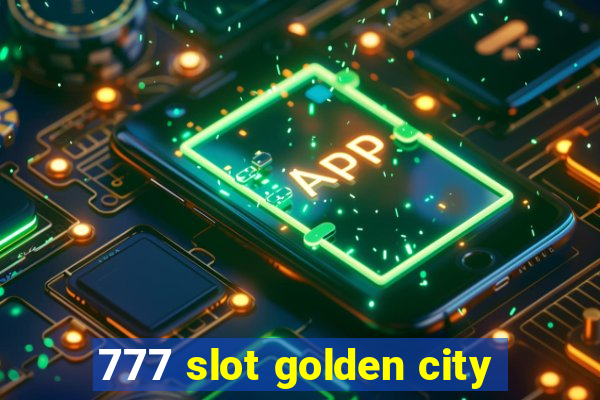 777 slot golden city