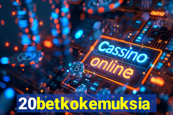 20betkokemuksia