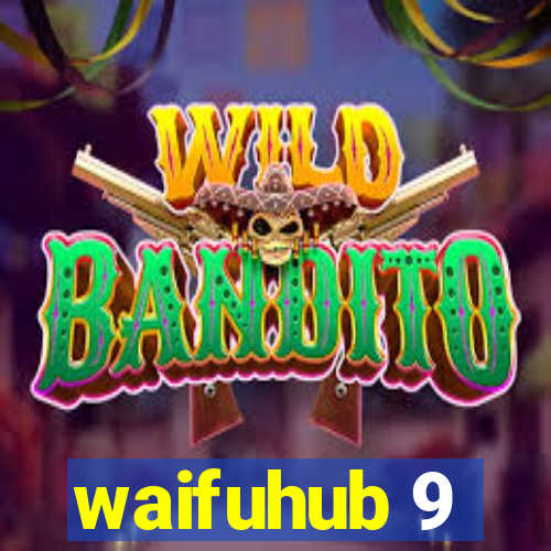 waifuhub 9