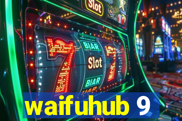 waifuhub 9