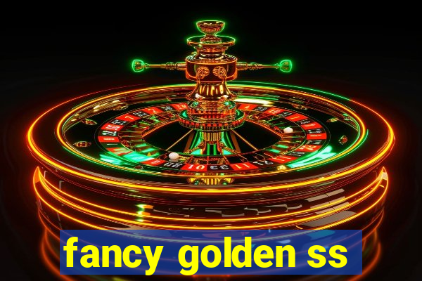 fancy golden ss