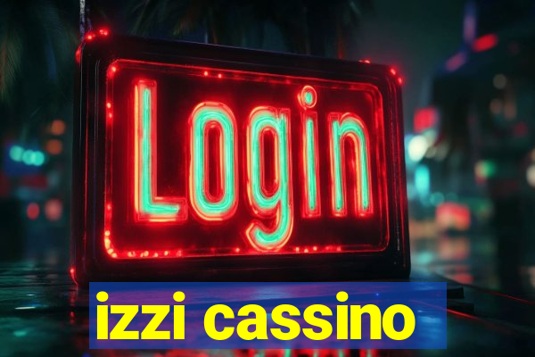 izzi cassino