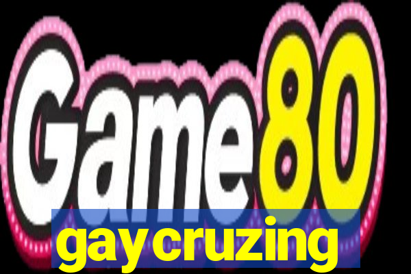 gaycruzing