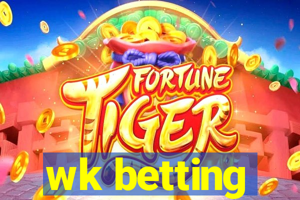 wk betting