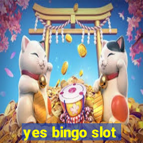 yes bingo slot