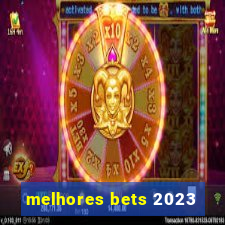 melhores bets 2023