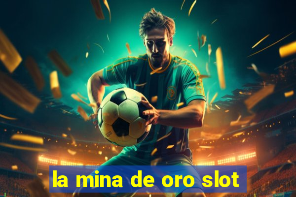 la mina de oro slot