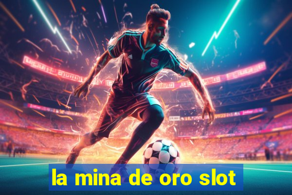 la mina de oro slot