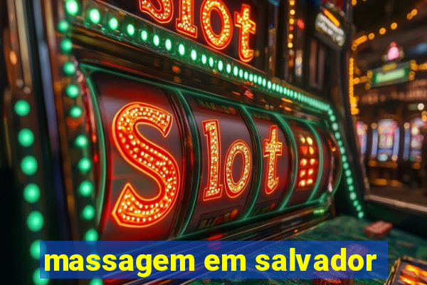 massagem em salvador