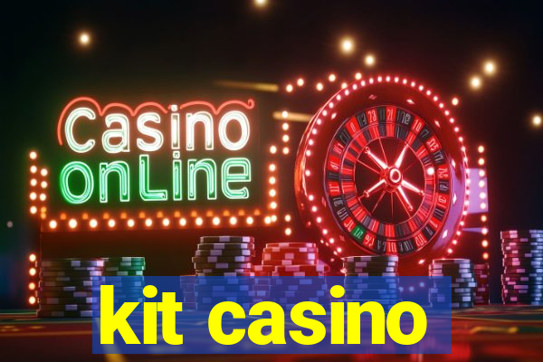 kit casino