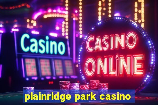 plainridge park casino