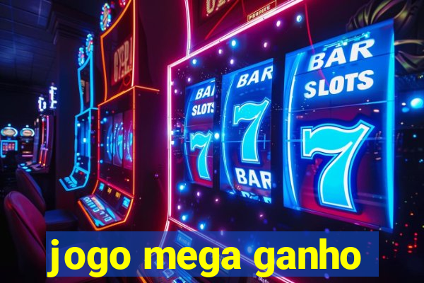 jogo mega ganho