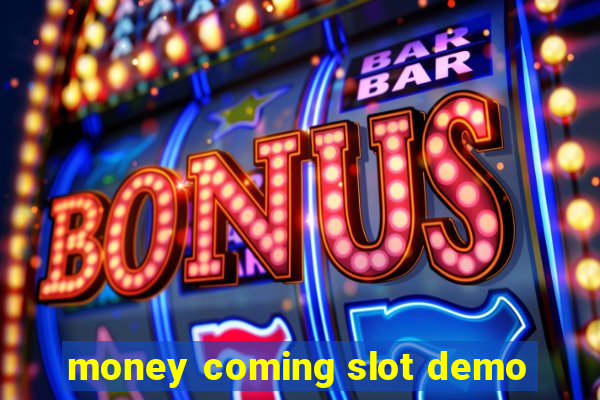 money coming slot demo