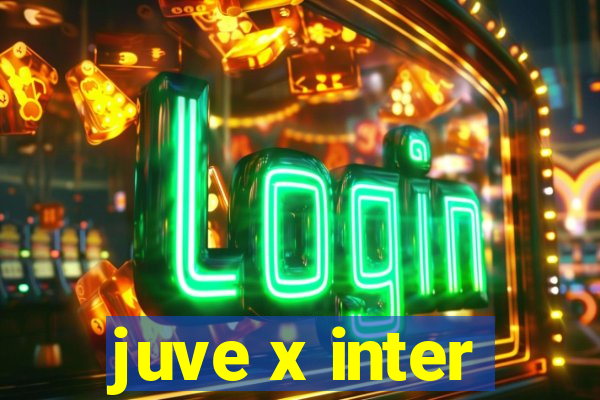 juve x inter