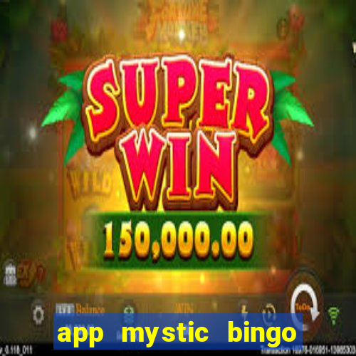 app mystic bingo paga mesmo