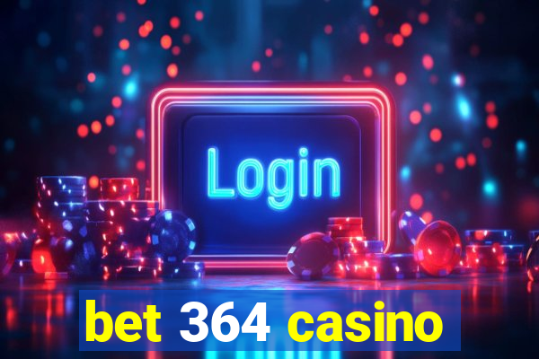 bet 364 casino