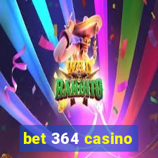 bet 364 casino