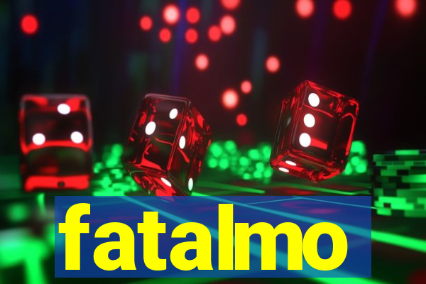 fatalmo