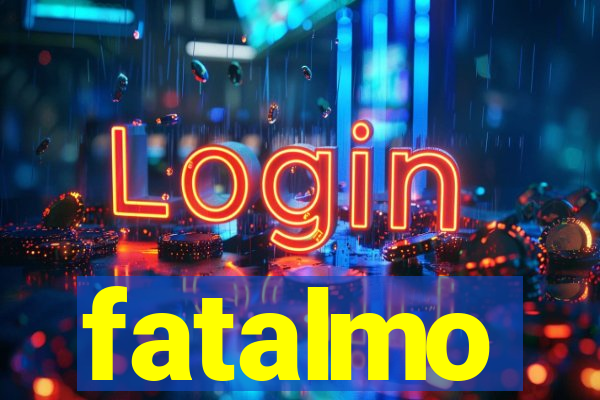 fatalmo