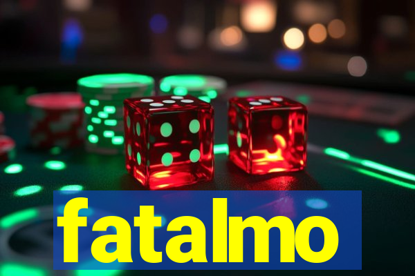 fatalmo