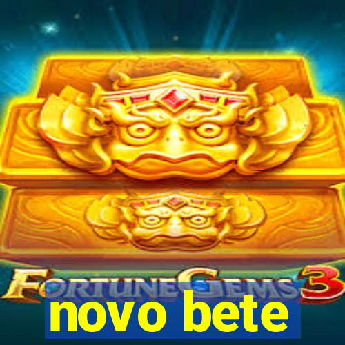 novo bete