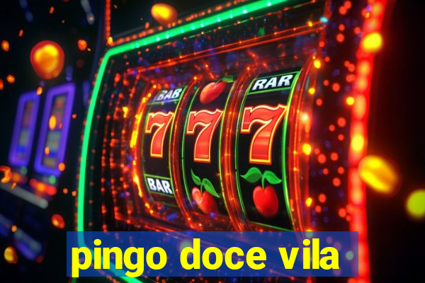 pingo doce vila