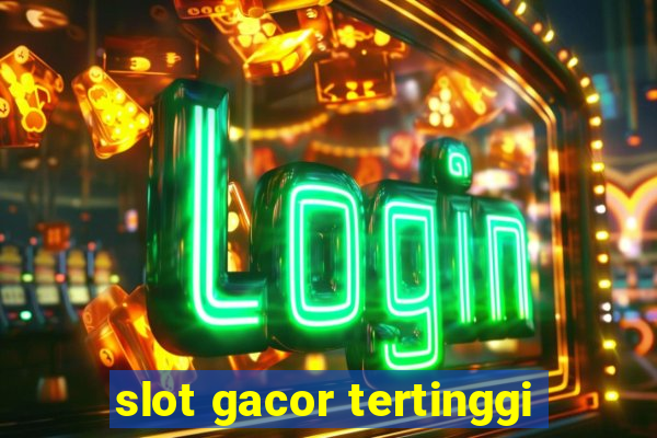 slot gacor tertinggi