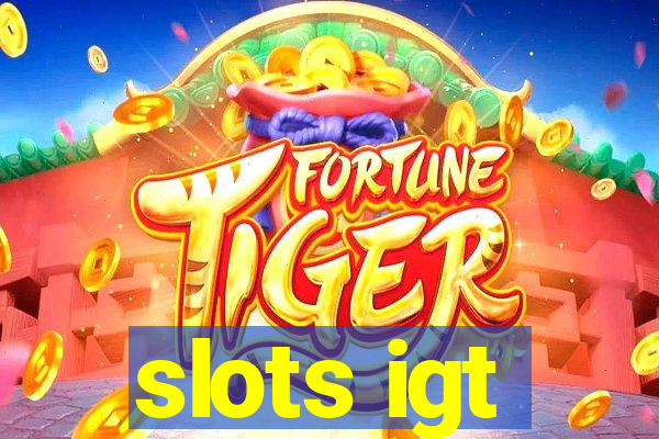 slots igt