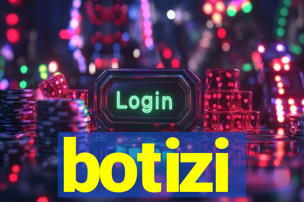 botizi