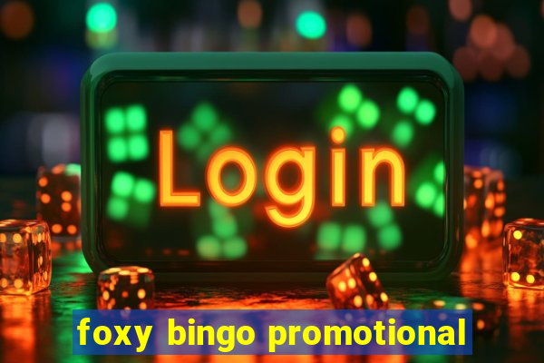 foxy bingo promotional