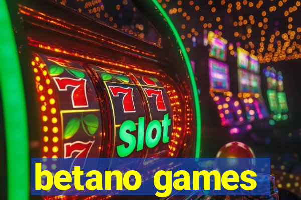 betano games