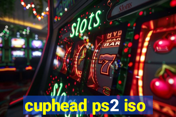 cuphead ps2 iso