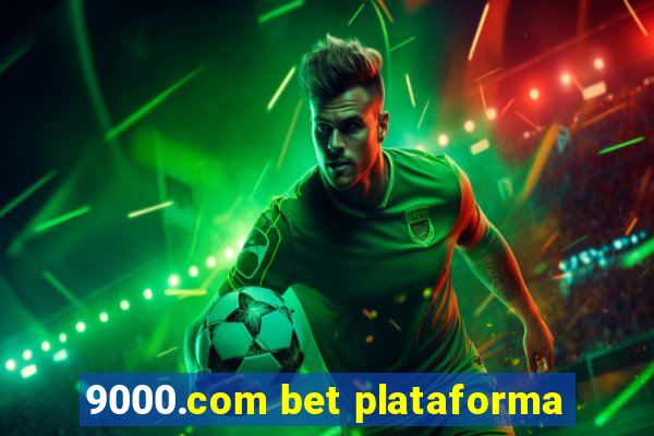 9000.com bet plataforma