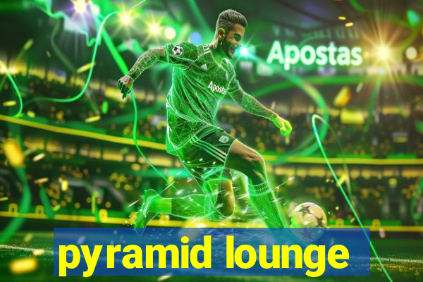 pyramid lounge