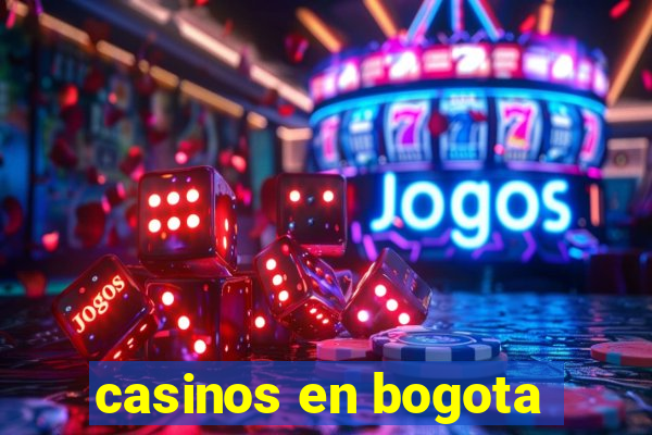 casinos en bogota