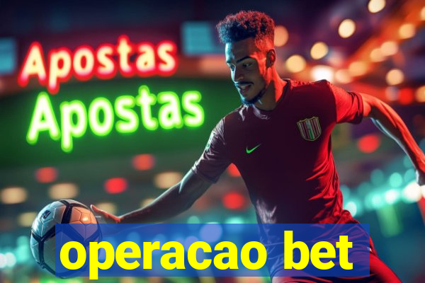 operacao bet