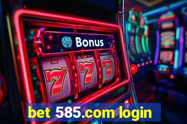 bet 585.com login