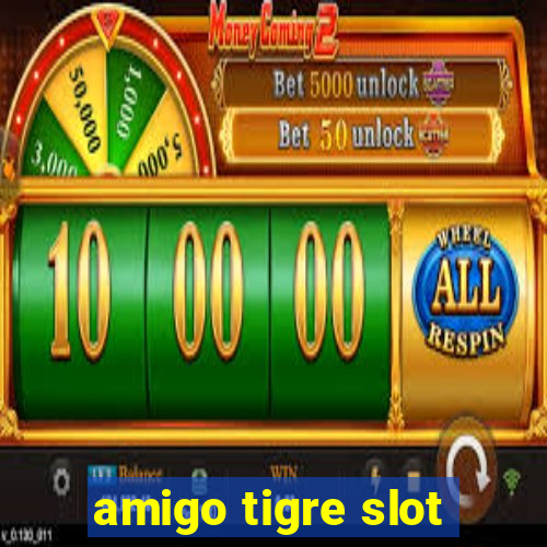 amigo tigre slot