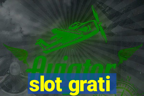 slot grati