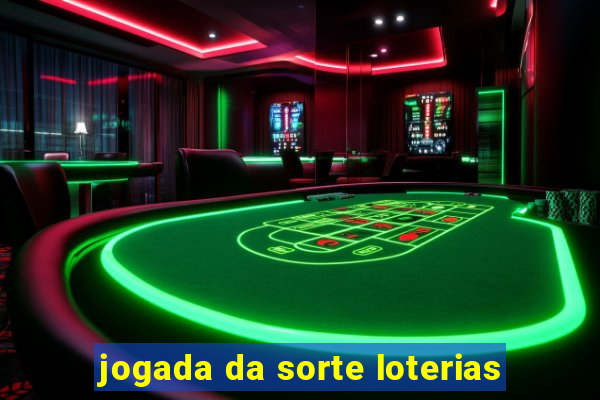 jogada da sorte loterias