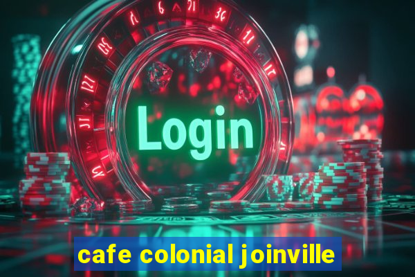 cafe colonial joinville