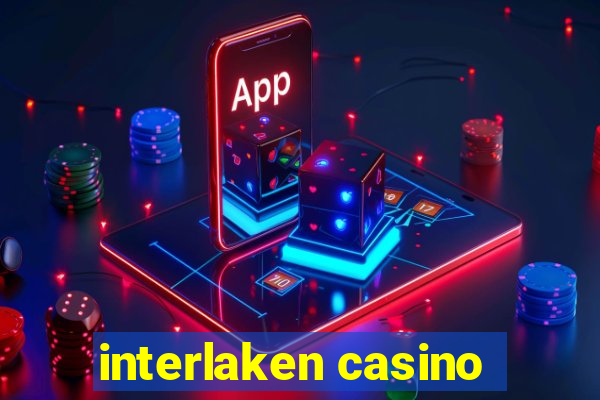 interlaken casino